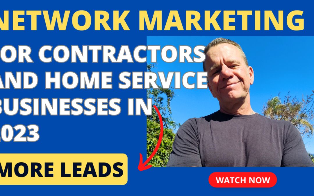 Network Marketing for Contractors: Get more referrals and free leads daily